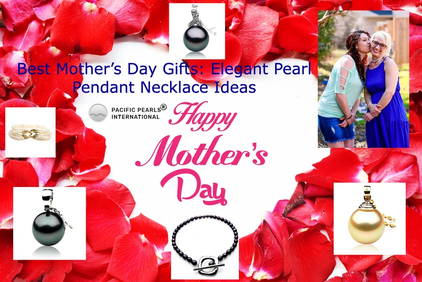 Best Mother’s Day Gifts: Pearl Pendant Necklace Ideas