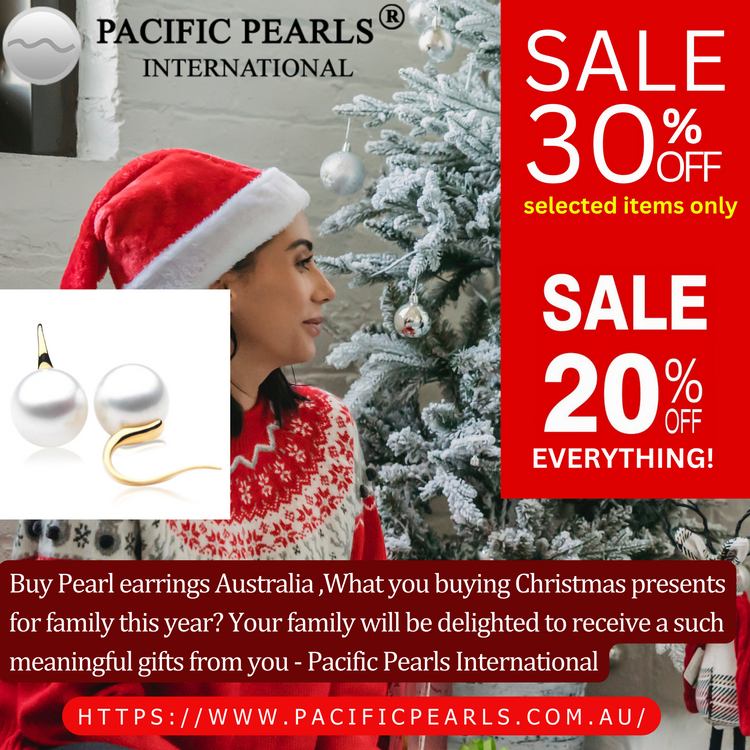 Buy Pearl earrings Australia ,What you buying Christmas presents for family this year? Your family will be delighted to receive a such meaningful gifts from you - Pacific Pearls International