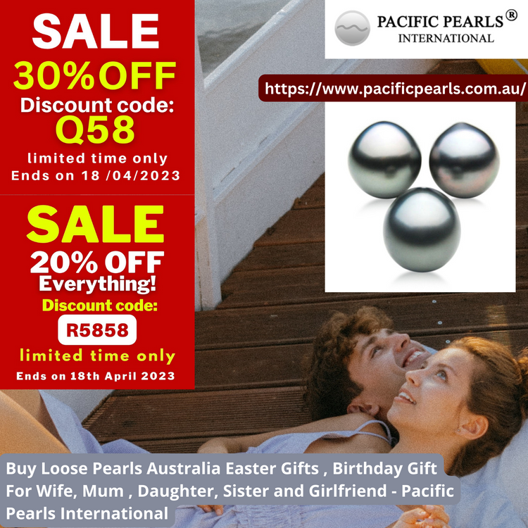 Buy Loose Pearls Australia Easter Gifts , Birthday Gift For Wife, Mum , Daughter, Sister and Girlfriend - Pacific Pearls International Buy Loose Pearls Australia Easter Gifts , Birthday Gift For Wife, Mum , Daughter, Sister and Girlfriend - Pacific Pearls International