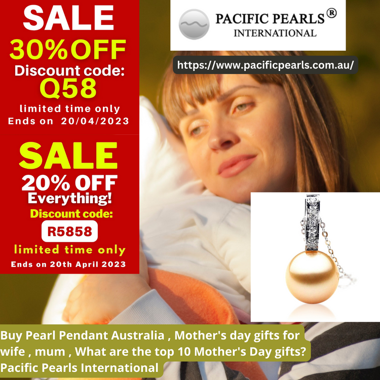 Buy Pearl Pendant Australia , Mother's day gifts for wife , mum , What are the top 10 Mother's Day gifts? Pacific Pearls International Buy Pearl Pendant Australia , Mother's day gifts for wife , mum , What are the top 10 Mother's Day gifts? Pacific Pearls International