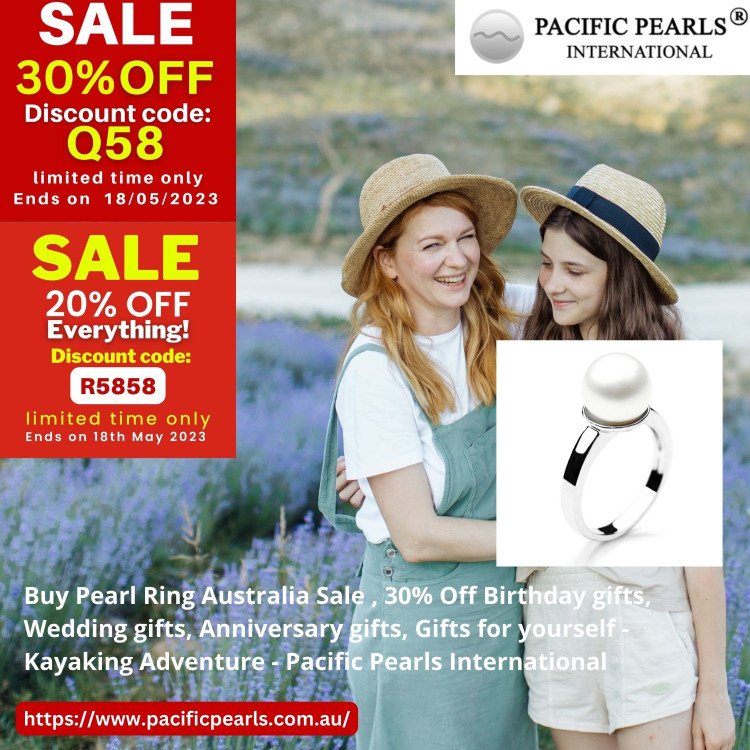 Buy Pearl Ring Australia Sale , 30% Off Birthday gifts, Wedding gifts, Anniversary gifts, Gifts for yourself - Kayaking Adventure - Pacific Pearls International Buy Pearl Ring Australia Sale , 30% Off Birthday gifts, Wedding gifts, Anniversary gifts, Gifts for yourself - Kayaking Adventure - Pacific Pearls International