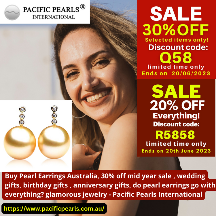 Buy Pearl Earrings Australia, 30% off mid year sale , wedding gifts, birthday gifts , anniversary gifts, do pearl earrings go with everything? glamorous jewelry - Pacific Pearls International Buy Pearl Earrings Australia, 30% off mid year sale , wedding gifts, birthday gifts , anniversary gifts, do pearl earrings go with everything? glamorous jewelry - Pacific Pearls International