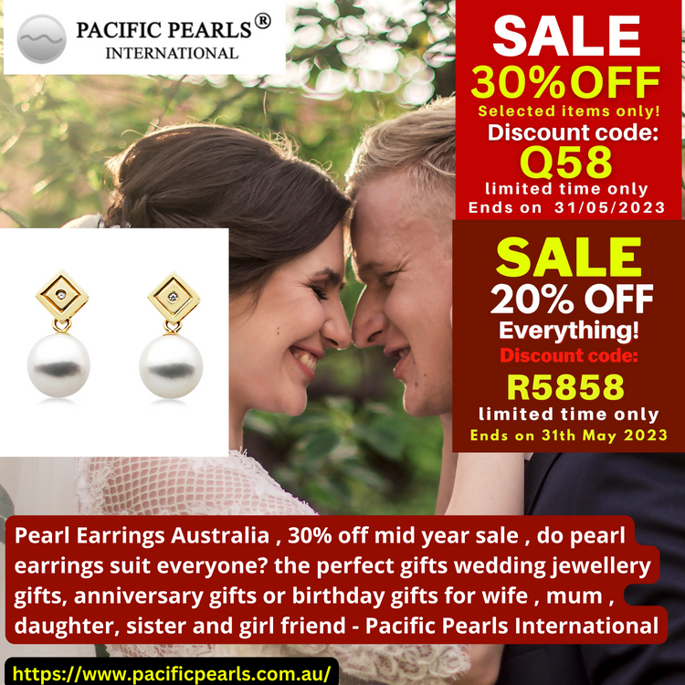 Pearl Earrings Australia , 30% off mid year sale , do pearl earrings suit everyone? the perfect gifts wedding jewellery gifts, anniversary gifts or birthday gifts for wife , mum , daughter, sister and girl friend - Pacific Pearls International Pearl Earrings Australia , 30% off mid year sale , do pearl earrings suit everyone? the perfect gifts wedding jewellery gifts, anniversary gifts or birthday gifts for wife , mum , daughter, sister and girl friend - Pacific Pearls International