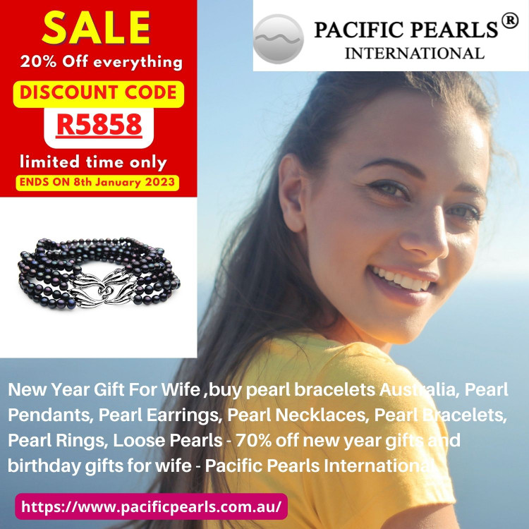 New Year Gift For Wife ,buy pearl bracelets Australia, Pearl Pendants, Pearl Earrings, Pearl Necklaces, Pearl Bracelets, Pearl Rings, Loose Pearls - 70% off new year gifts and birthday gifts for wife - Pacific Pearls International