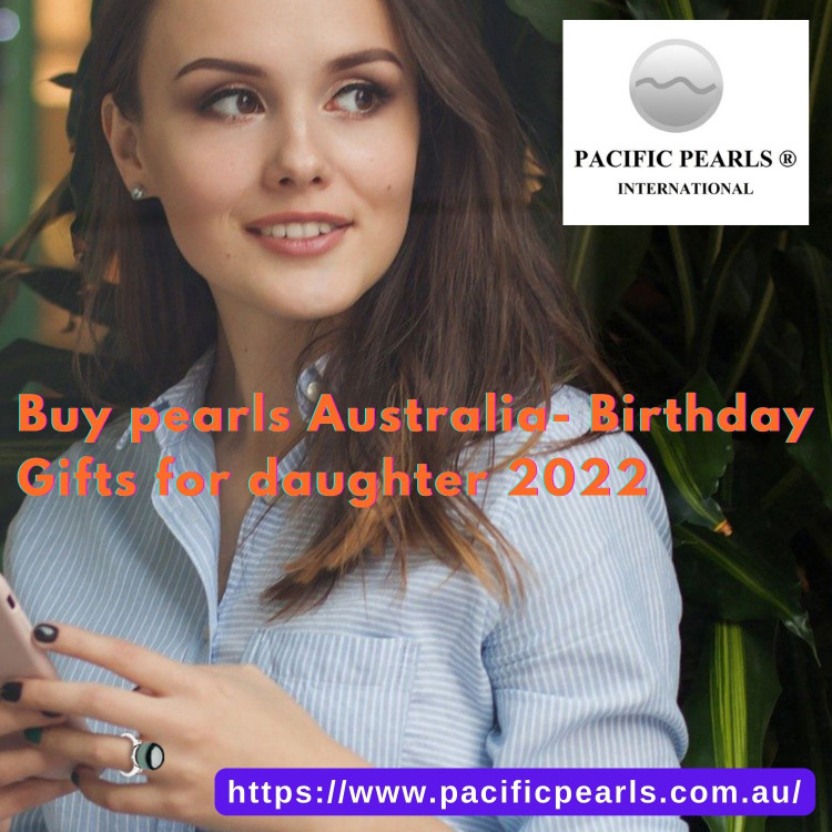 Buy pearls Australia - Birthday Gifts for daughter