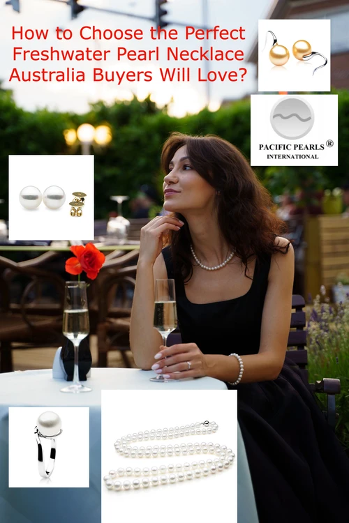 How to Choose the Perfect Freshwater Pearl Necklace Australia Buyers Will Love?