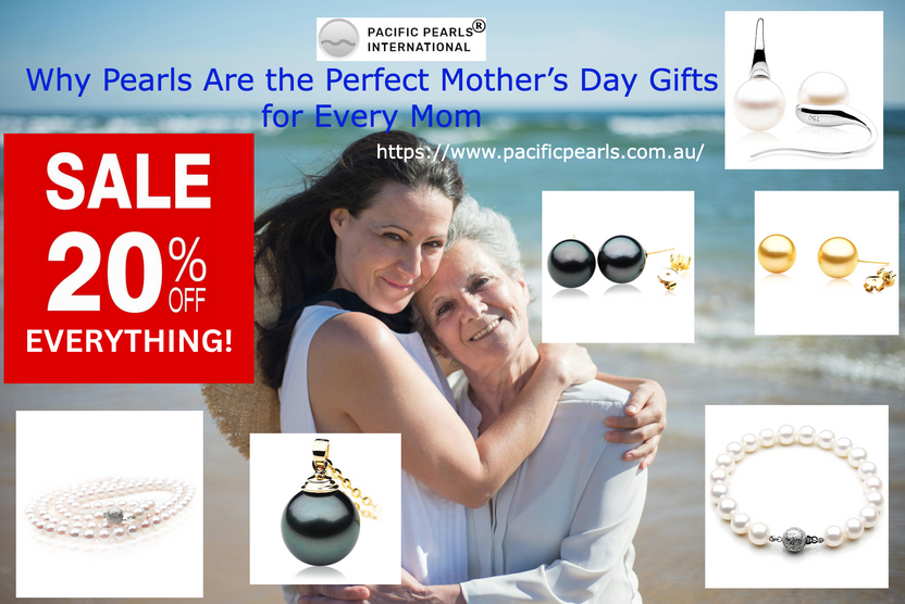 Why Pearls Are the Perfect Mother’s Day Gifts for Every Mom?