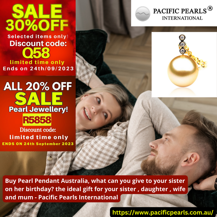 pearl jewelry Australia, what can you give to your sister on her birthday?