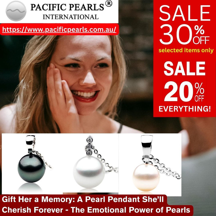 ​Gift Her a Memory: A Pearl Pendant She’ll Cherish Forever