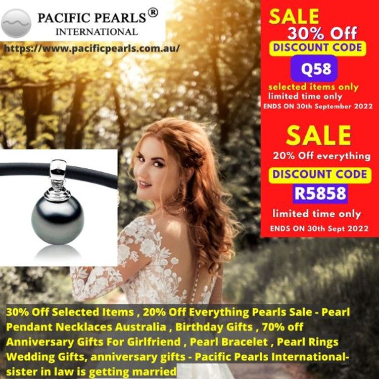 30% Off Selected Items , 20% Off Everything Pearls Sale - Pearl Pendant Necklaces Australia , Birthday Gifts , 70% off Anniversary Gifts For Girlfriend , Pearl Bracelet , Pearl Rings Wedding Gifts, anniversary gifts - Pacific Pearls International- si