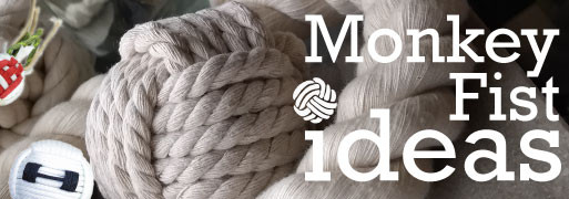 Monkey Fist Ideas