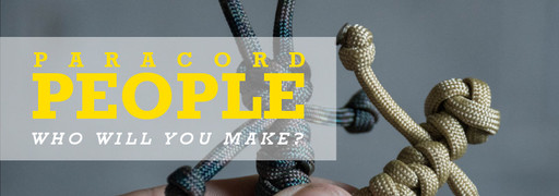 Paracord People: Who will you make? Paracord People: Who will you make?