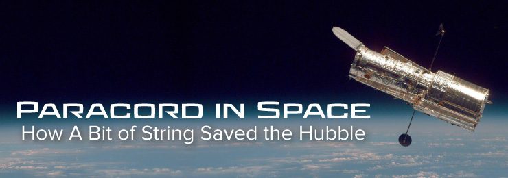 Paracord in Space: How A Bit of String Saved The Hubble