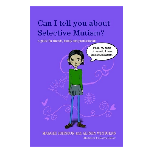 Can I tell you about Selective Mutism? A Guide for Friends, Family and Professionals invites people to understand the condition and how they can support someone who has SM.