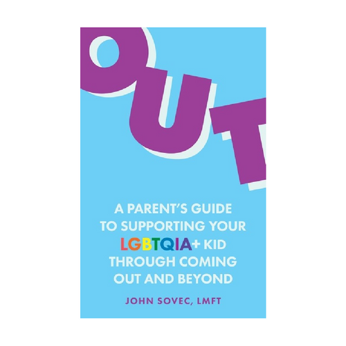 Out - A Parent's Guide to Supporting Your LGBTQIA+ Kid Through Coming Out & Beyond. Build an open, affirming relationship based on honest communication & understanding.