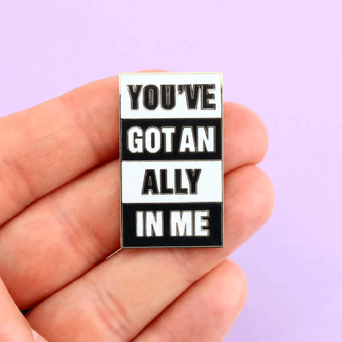 Jubly-Umph - You've Got An Ally In Me Lapel Pin is a tribute to the silent strength &  unwavering support of those who choose to stand by and uphold the rights & dignity of others.