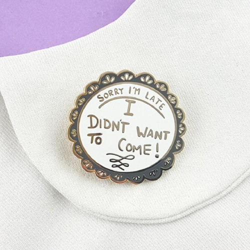 With a cheeky Jubly-Umph - Sorry I'm Late, I didn't Want To Come Lapel Pin you're not only being honest but also letting everyone know that getting to see you is quite the privilege.