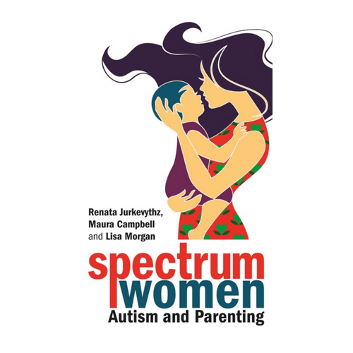 Spectrum Women looks at what it feels like to be an autistic parent, offering valuable insights, knowledge and wisdom on parenting.