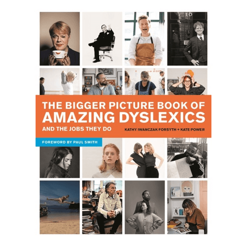 The Bigger Picture Book Of Amazing Dyslexics & The Jobs They Do is a beautifully designed book full of wise words and encouragement from successful dyslexics.