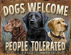 Dogs Welcome
Brand: N/A
Sign Material: Tin sign
Sign Size: 16in x 12.5in - 40.64cm x 31.75cm
Print Layout: Horizontal/Landscape
Made In: U.S.A

Proudly & Always Will be AMERICAN Made!