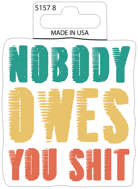  Sticker - Nobody Owes- Matte (set of 8) 