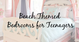 Beach-Themed Bedroom Ideas Your Teenager Will Love