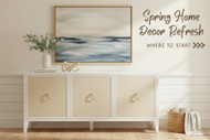 Spring Home Decor Refresh: Where to Start