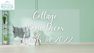 Cottage Home Decor Trends in 2022