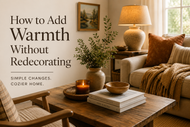 How to Add Warmth to Your Home Without Redecorating