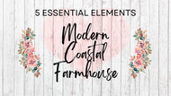 5 Essentials of A Modern Coastal Farmhouse