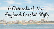 6 Elements of New England Coastal Style