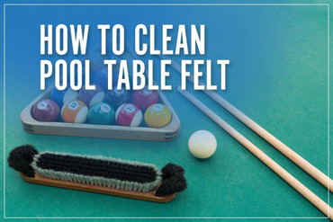 How to Clean Pool Table Felt: A Complete Maintenance Guide