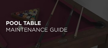 The Complete Guide to Pool Table Maintenance