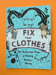 Fix Your Clothes by Raleigh Briggs