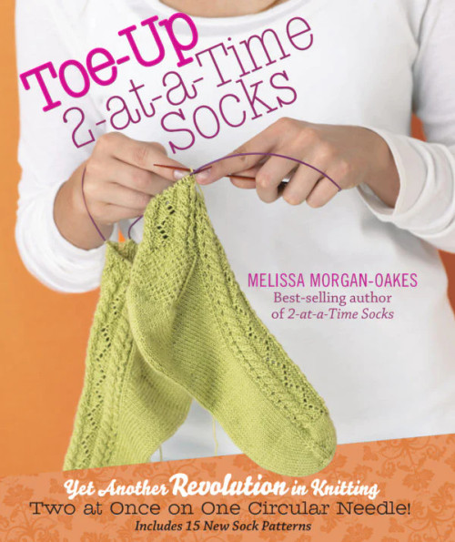 Toe-Up 2-at-a-time-Socks by Melissa Morgan-Oates