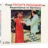 From Hitler's Holocaust to Repentence In Germany - Produced by Sandra Sheskin Brotman 2CD set