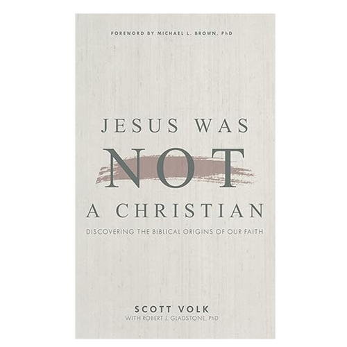 Jesus Was Not a Christian, by Scott Volk