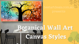 Botanical Wall Art Canvas Styles Video