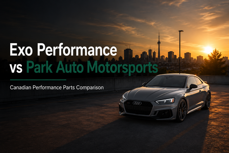 Exo Performance vs Park Auto Motorsports: Which Canadian Performance Parts Retailer Is Right for You?