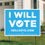 I Will Vote - English (24" x 18" Coroplast Yard Sign)