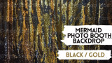 Black / Gold Mermaid Photo Booth Backdrop | Photo Booth Backdrops