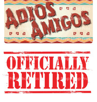 Prop Shop Pros Retirement Photo Booth Props Adios Amigos & Officially Retired