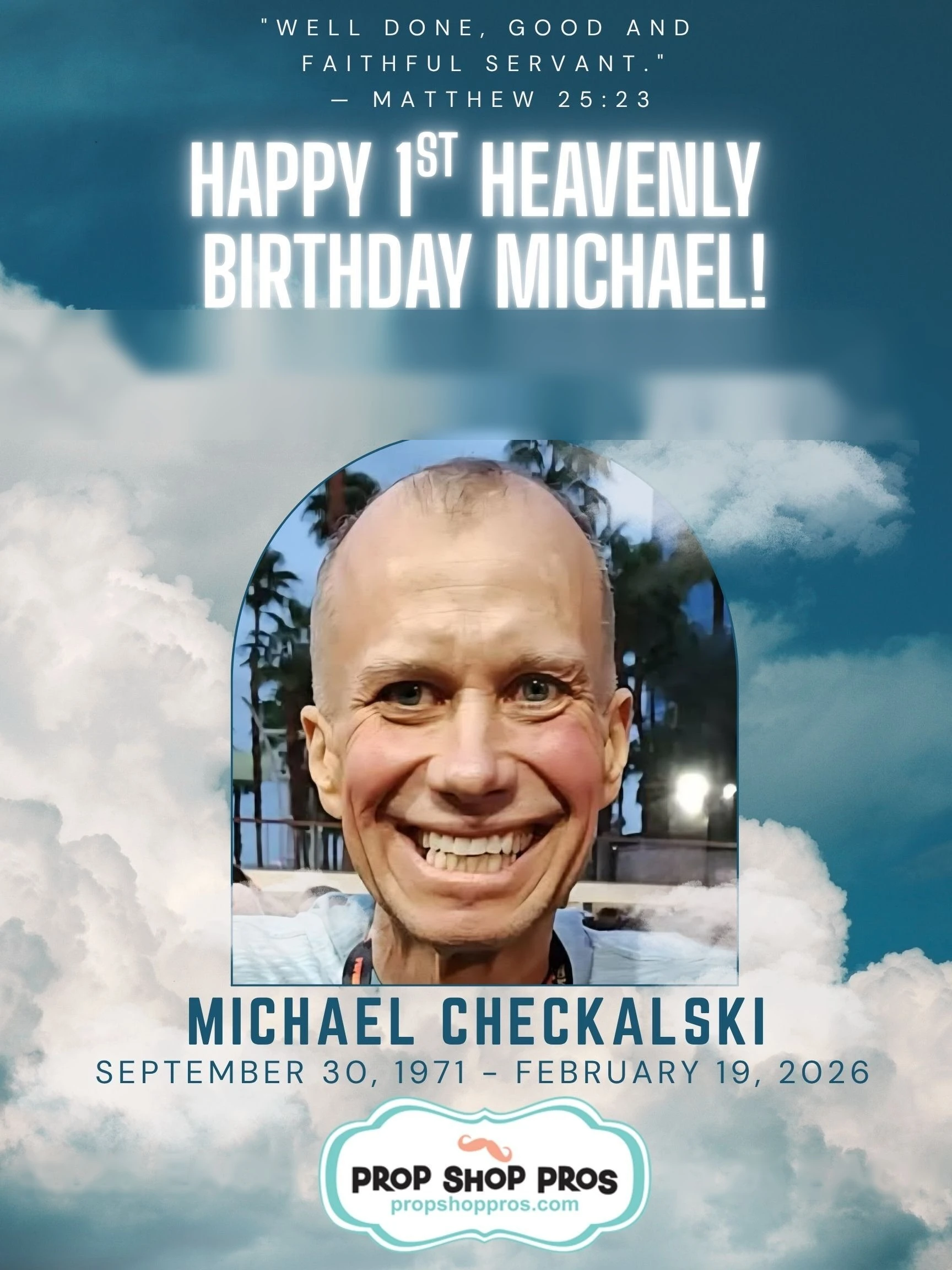 Happy 1st Heavenly Birthday Michael - in loving memory of Michael Checkalski, 1971-2026