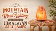 From Mountain to Mantle: The Journey of a Himalayan Salt Lamp