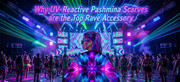 Pashmina Scarves at Raves: How UV-Reactive Designs Brought an Old Textile to a New Crowd