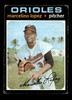 1971 Topps Marcelino Lopez #137 Baltimore Orioles Low Grade - Creases - Front