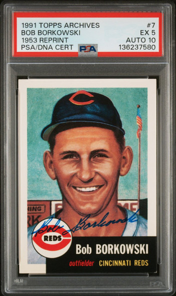 1991 Topps Archives Bob Borkowski #7 The Ultimate 1953 Series 1953 Reprint, PSA/DNA Autograph Cincinnati Reds In Person Autograph PSA/DNA 5 Auto 10 front of card