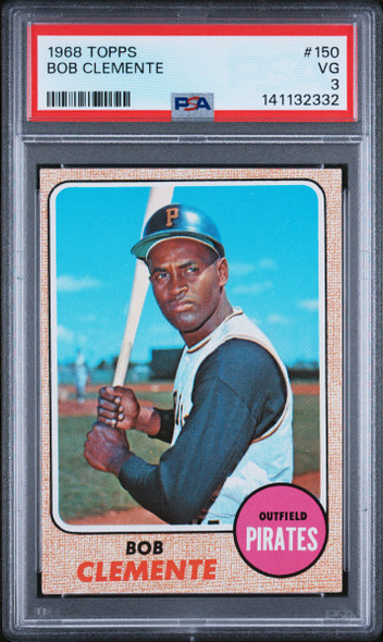 1968 Topps Bob Clemente #150 Pittsburgh Pirates HOF PSA 3