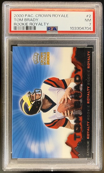 Front of 2000 Pacific Crown Royale Tom Brady #2 Rookie Royalty RC PSA 7