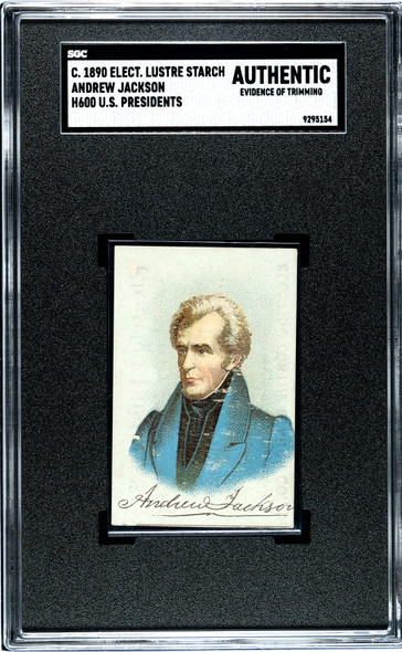 1890 H600 Electric Lustre Starch Andrew Jackson U.S. Presidents SGC Authentic front of card